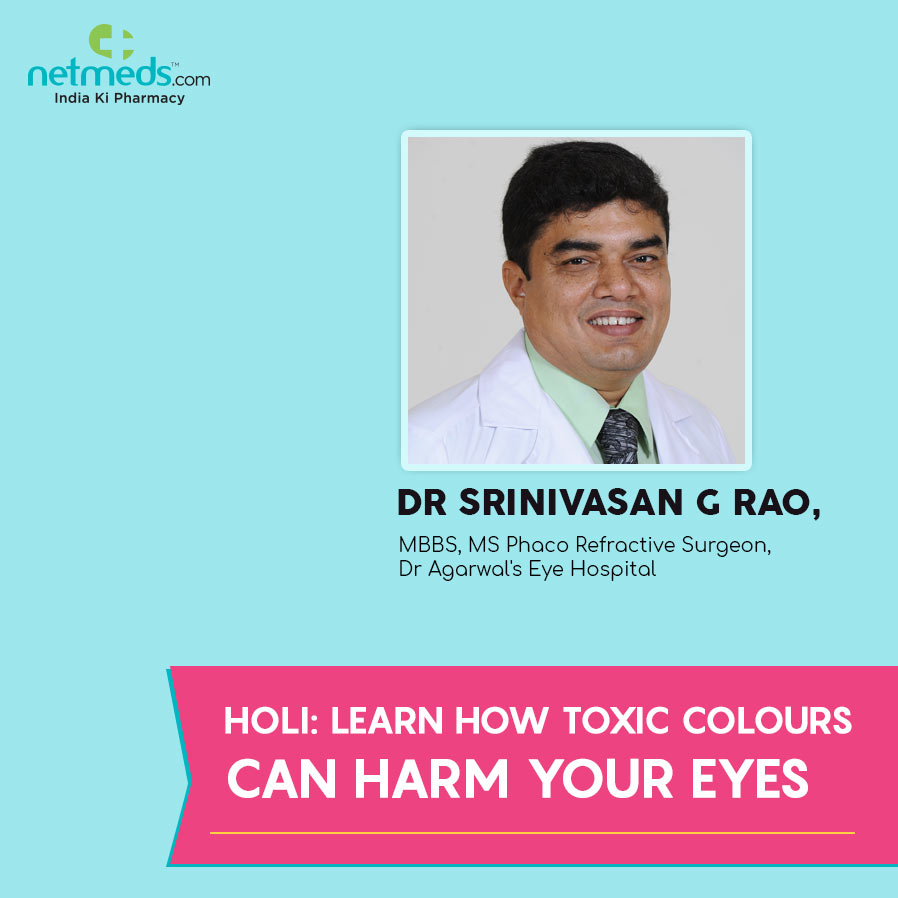 Holi: Learn How Toxic Colours Can Harm Your Eyes By Dr Srinivasan G Rao
