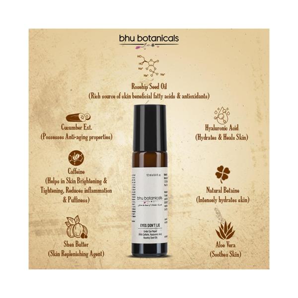 bhu botanicals Eyes Don t Lie Under Eye Roll On With Hyaluronic Acid Rosehip Seed Oil and Caffeine 12 ml - Under Eye Creams & Serums