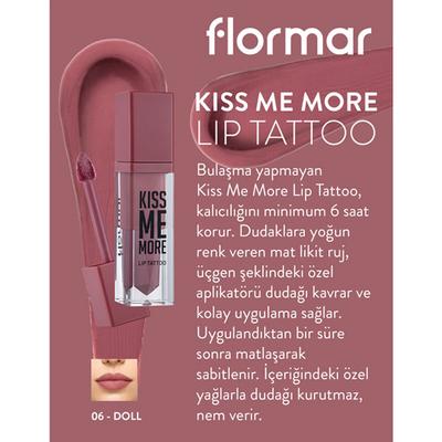 Flormar Kiss Me More Lip Tattoo 06 Doll 3.8 gm - Liquid Lipsticks